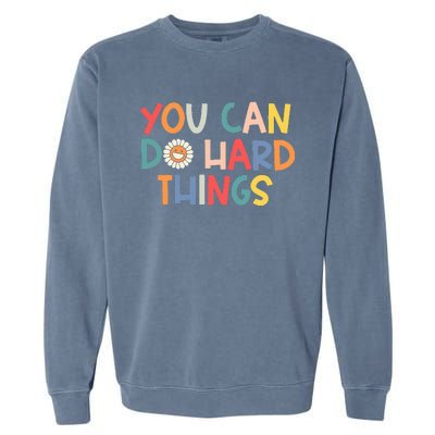 Test Day Teacher You Can Do Hard Things Garment-Dyed Sweatshirt