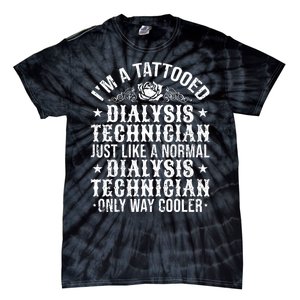 Tattooed Dialysis Tech Dialysis Technician Tie-Dye T-Shirt