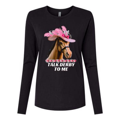 Talk Derby To Me Funny Horse Racing Lover On Derby Day Womens Cotton Relaxed Long Sleeve T-Shirt