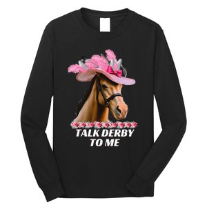 Talk Derby To Me Funny Horse Racing Lover On Derby Day Long Sleeve Shirt