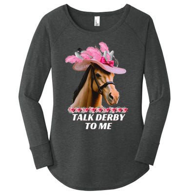 Talk Derby To Me Funny Horse Racing Lover On Derby Day Women's Perfect Tri Tunic Long Sleeve Shirt