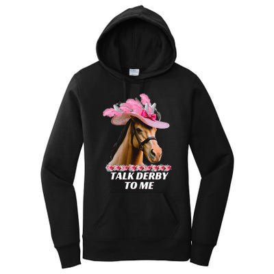 Talk Derby To Me Funny Horse Racing Lover On Derby Day Women's Pullover Hoodie