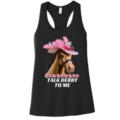 Talk Derby To Me Funny Horse Racing Lover On Derby Day Women's Racerback Tank