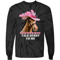 Talk Derby To Me Funny Horse Racing Lover On Derby Day Tie-Dye Long Sleeve Shirt