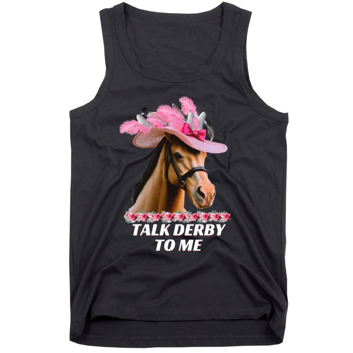 Talk Derby To Me Funny Horse Racing Lover On Derby Day Tank Top