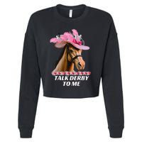 Talk Derby To Me Funny Horse Racing Lover On Derby Day Cropped Pullover Crew