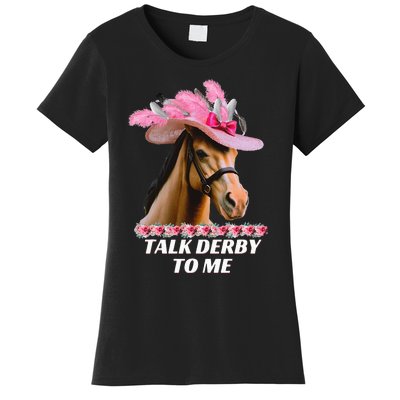 Talk Derby To Me Funny Horse Racing Lover On Derby Day Women's T-Shirt