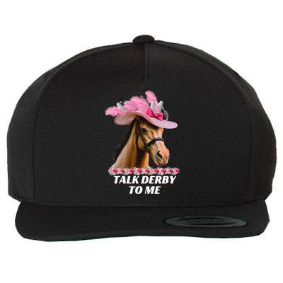 Talk Derby To Me Funny Horse Racing Lover On Derby Day Wool Snapback Cap