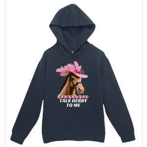 Talk Derby To Me Funny Horse Racing Lover On Derby Day Urban Pullover Hoodie