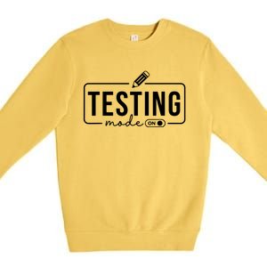 Test Day Teacher Testing Mode On Gifts For Women Premium Crewneck Sweatshirt