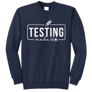 Test Day Teacher Testing Mode On Gifts For Women Sweatshirt