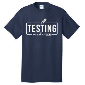 Test Day Teacher Testing Mode On Gifts For Women Tall T-Shirt