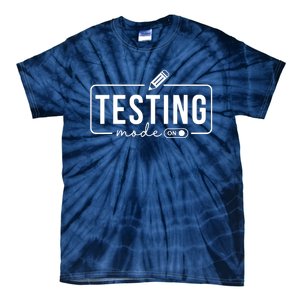 Test Day Teacher Testing Mode On Gifts For Women Tie-Dye T-Shirt