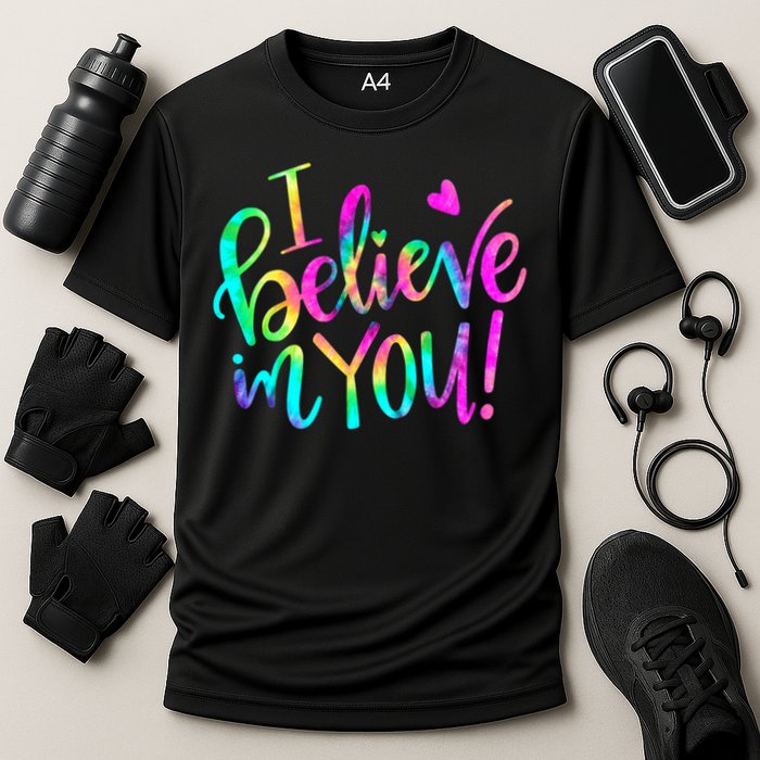 Test Day Teach.er I Believe In You Testing Day Tie Dye Performance Shirt