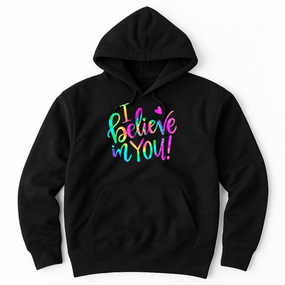 Test Day Teach.er I Believe In You Testing Day Tie Dye Hoodie