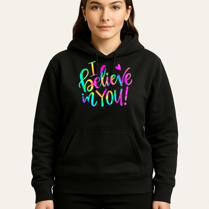 Test Day Teach.er I Believe In You Testing Day Tie Dye Hoodie