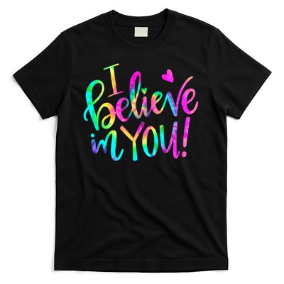 Test Day Teach.er I Believe In You Testing Day Tie Dye T-Shirt
