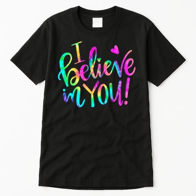 Test Day Teach.er I Believe In You Testing Day Tie Dye Tall T-Shirt