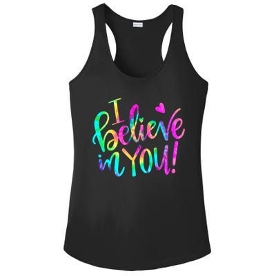 Test Day Teach.er I Believe In You Testing Day Tie Dye Ladies PosiCharge Competitor Racerback Tank