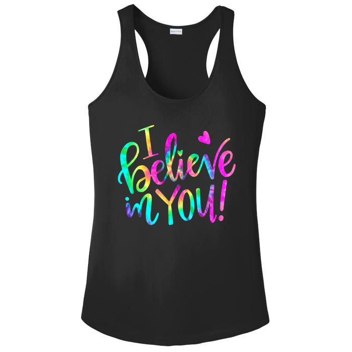 Test Day Teach.er I Believe In You Testing Day Tie Dye Ladies PosiCharge Competitor Racerback Tank