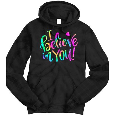 Test Day Teach.er I Believe In You Testing Day Tie Dye Tie Dye Hoodie