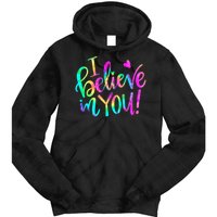 Test Day Teach.er I Believe In You Testing Day Tie Dye Tie Dye Hoodie