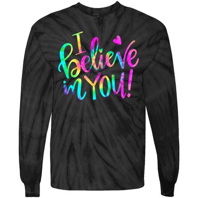 Test Day Teach.er I Believe In You Testing Day Tie Dye Tie-Dye Long Sleeve Shirt