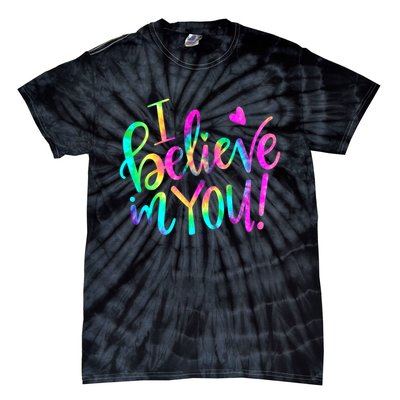 Test Day Teach.er I Believe In You Testing Day Tie Dye Tie-Dye T-Shirt