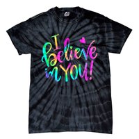 Test Day Teach.er I Believe In You Testing Day Tie Dye Tie-Dye T-Shirt
