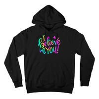 Test Day Teach.er I Believe In You Testing Day Tie Dye Tall Hoodie