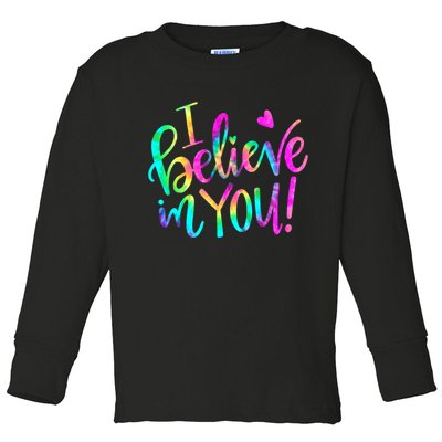 Test Day Teach.er I Believe In You Testing Day Tie Dye Toddler Long Sleeve Shirt