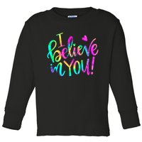 Test Day Teach.er I Believe In You Testing Day Tie Dye Toddler Long Sleeve Shirt