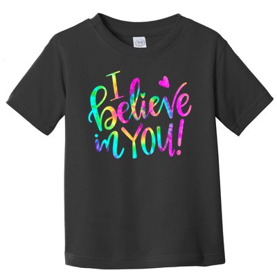 Test Day Teach.er I Believe In You Testing Day Tie Dye Toddler T-Shirt
