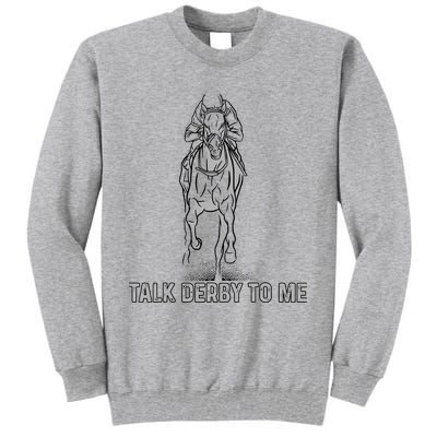 Talk Derby To Me Tall Sweatshirt