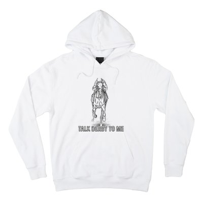 Talk Derby To Me Hoodie