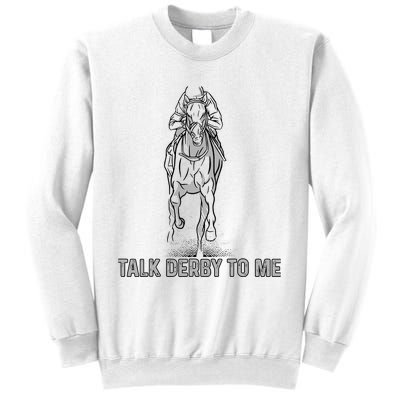 Talk Derby To Me Sweatshirt