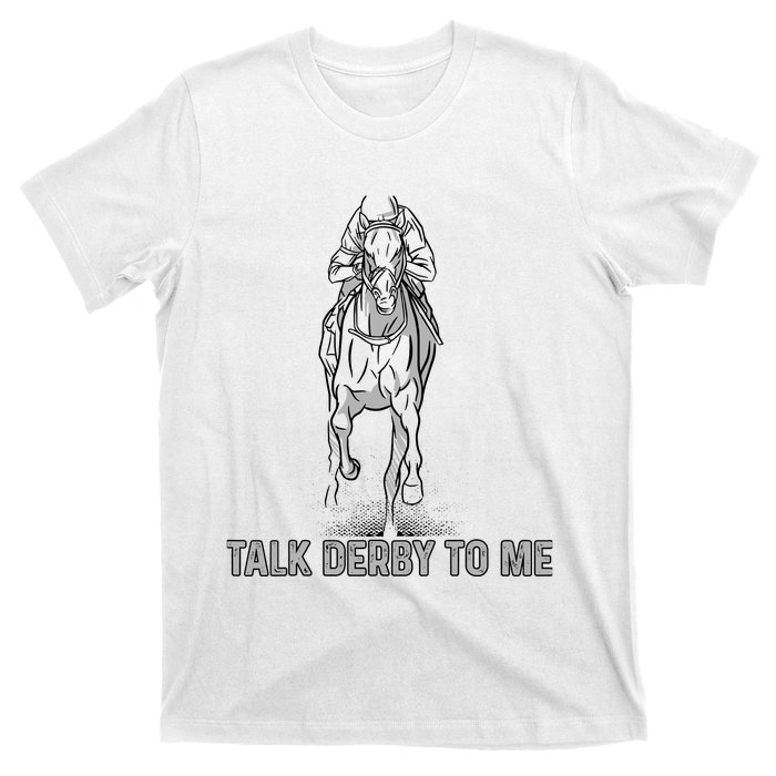 Talk Derby To Me T-Shirt