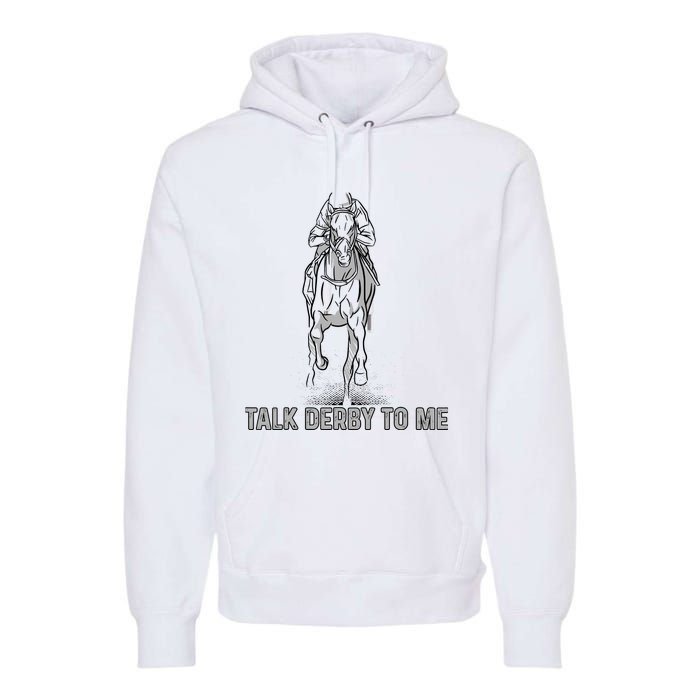 Talk Derby To Me Premium Hoodie