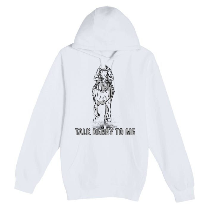 Talk Derby To Me Premium Pullover Hoodie