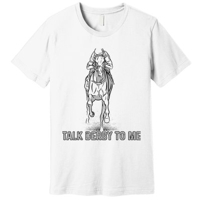 Talk Derby To Me Premium T-Shirt