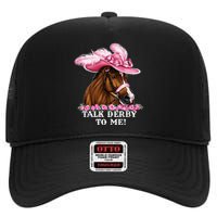 Talk Derby To Me Funny Horse Racing Lover High Crown Mesh Back Trucker Hat