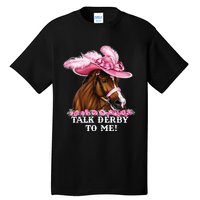 Talk Derby To Me Funny Horse Racing Lover Tall T-Shirt