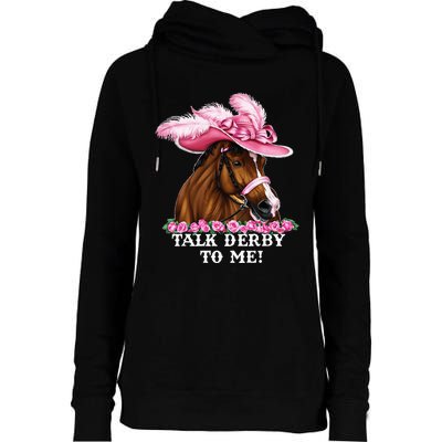 Talk Derby To Me Funny Horse Racing Lover Womens Funnel Neck Pullover Hood