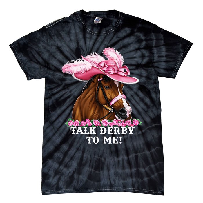 Talk Derby To Me Funny Horse Racing Lover Tie-Dye T-Shirt