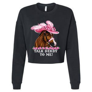 Talk Derby To Me Funny Horse Racing Lover Cropped Pullover Crew