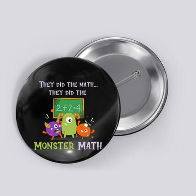 They Did The Math They Did The Monster Math Funny Button