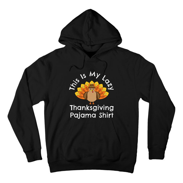 Turkey Day This Is My Lazy Thanksgiving Pajama Hoodie