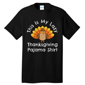 Turkey Day This Is My Lazy Thanksgiving Pajama Tall T-Shirt