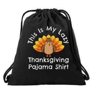 Turkey Day This Is My Lazy Thanksgiving Pajama Drawstring Bag