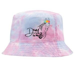 Talk Derby To Me Derby Horse Racing Funny Horse Racing Tie-Dyed Bucket Hat